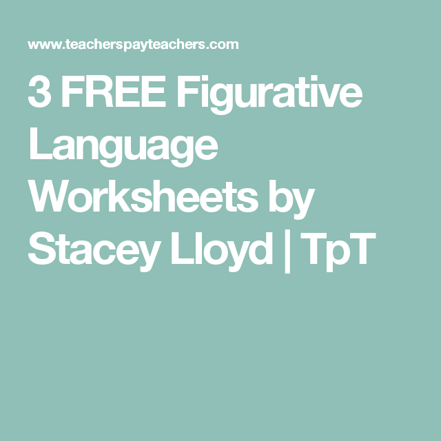 3 FREE Figurative Language Worksheets By Stacey Lloyd TpT Language 